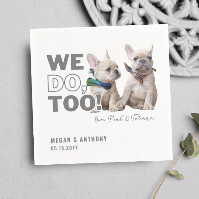 We Do Too Custom Photo Pet Dog Wedding Napkin (Creator Uploaded)