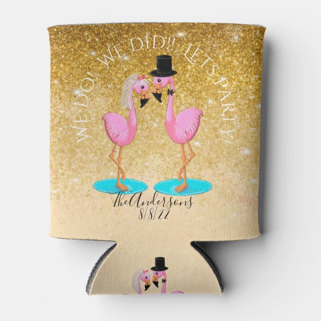 We do! We did! Lets Party.  Wedding flamingos  Can Cooler (Front)