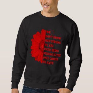 We Don Know How Strong We Are Aidshiv Awareness Sweatshirt