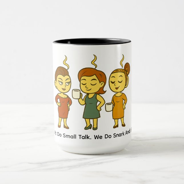 We Don’t Do Small Talk. We Do Snark And Refills. Mug (Center)