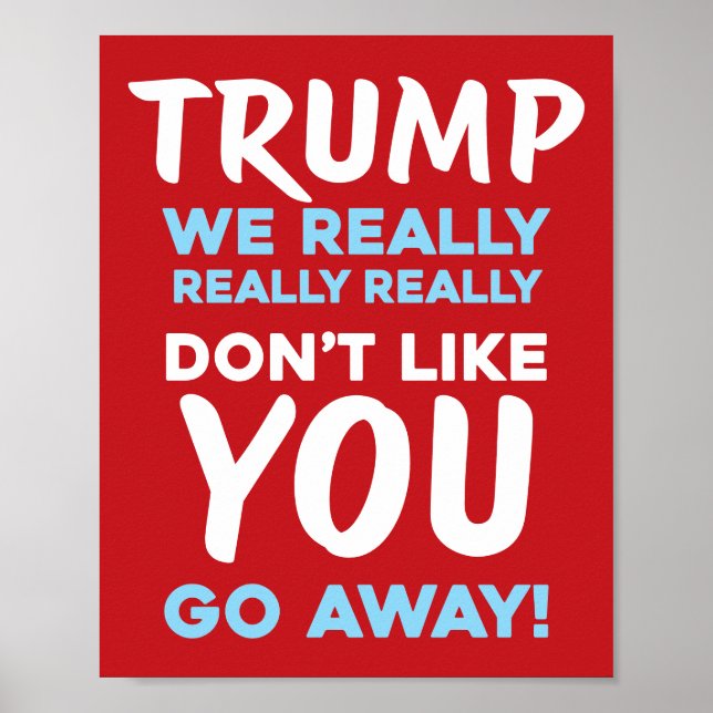 WE DON"T LIKE YOU Anti-Trump | RLB | Protest Poster (Front)