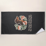 We Don’t Walk Fast; We Walk Meaningful Beach Towel<br><div class="desc">We Don’t Walk Fast; We Walk Meaningful</div>