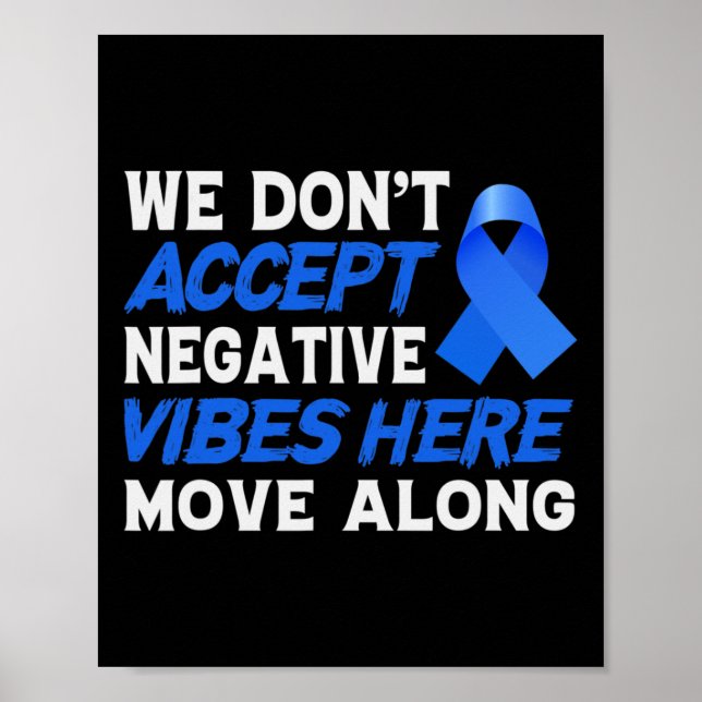 We Dont Accept Negative Vibes Here - World Cancer  Poster (Front)