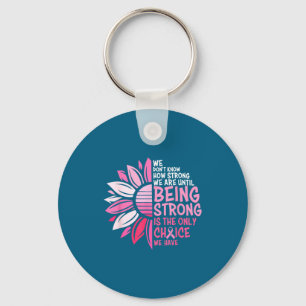 We Don't Don' Know How Strong Until Keychain