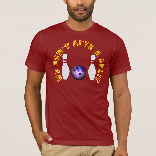 We Don't Give A Split - Bowling Team Name T-Shirt (Front)