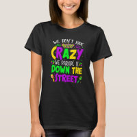 We Don't Hide Crazy Parade It Bead Funny Mardi Gra
