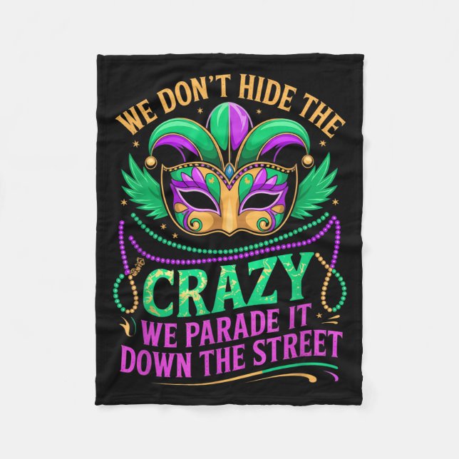 We Dont Hide Crazy Parade It Down The Street Fun M Fleece Blanket (Front)