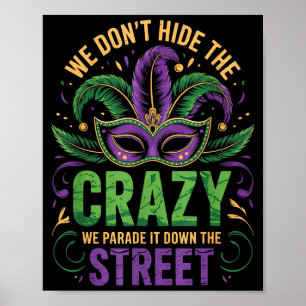 We Dont Hide Crazy Parade It Down The Street Fun M Poster