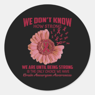 We Don't Know How Strong Brain Aneurysm Classic Round Sticker