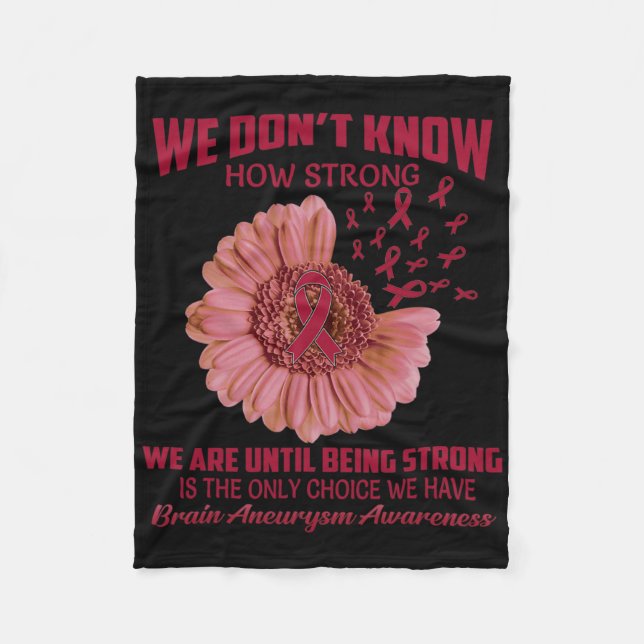 We Don't Know How Strong Brain Aneurysm  Fleece Blanket (Front)