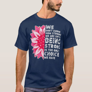We Dont Know How Strong We Are 8 T-Shirt