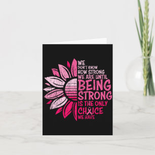 We Dont Know How Strong We Are Breast Cancer  Card
