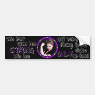 We dont know how STRONG we are... Bumper Sticker