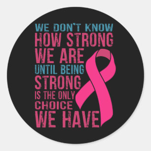 We Don't Know How Strong We Are  Classic Round Sticker