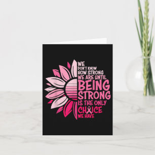 We Dont Know How Strong We Are Until Being Strong  Card
