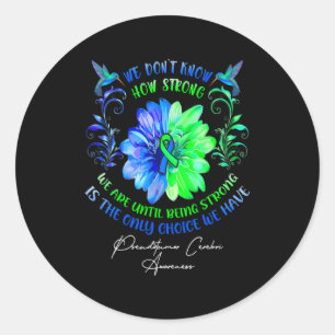 We Dont Know How Strong We Are Until Being Strong  Classic Round Sticker
