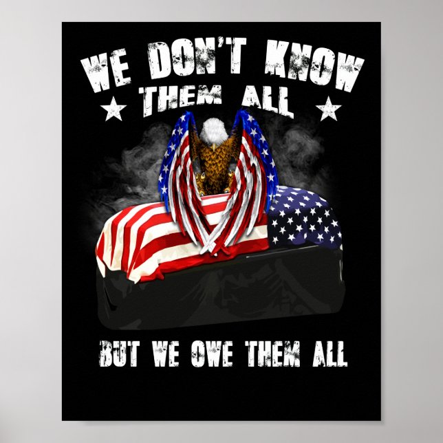 We Don't Know Them All But We Owe Them All Eagle Poster (Front)