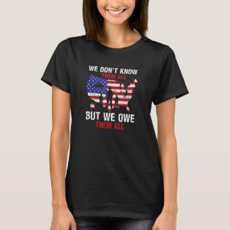 We Don't Know Them All But We Owe Them All Memoria T-Shirt