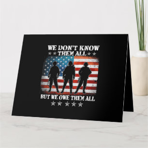 We Dont Know Them All But We Owe Them All Veteran  Card
