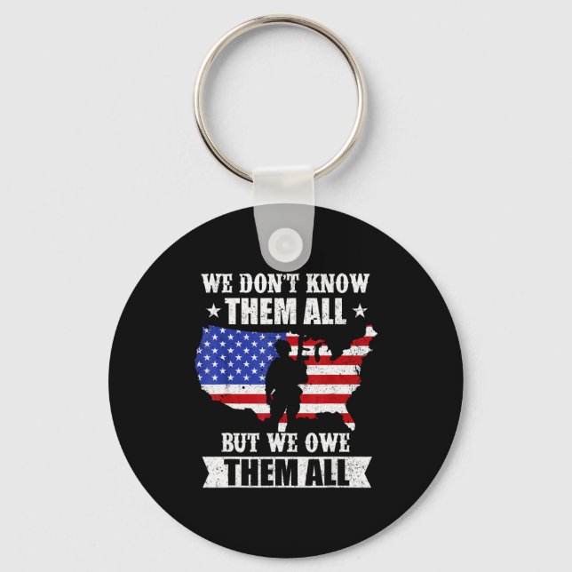 We Don't Know Them All But We Owe Them All Veteran Keychain (Front)