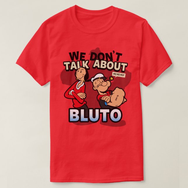 We Dont Talk About Bluto T-Shirt (Design Front)