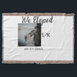 We eloped just married add photo name letter date  throw blanket<br><div class="desc">Design for couple love</div>