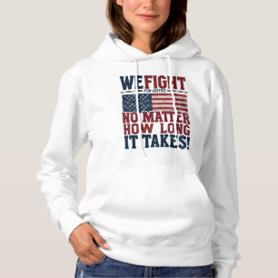 We Fight for Justice – USA Patriotic Statement Hoodie