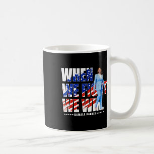We Fight Harris 2024 Kamala Harris For President 1 Coffee Mug