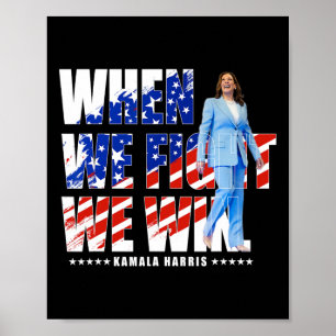 We Fight Harris 2024 Kamala Harris For President 1 Poster