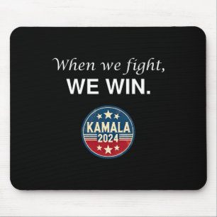 We Fight Harris 2024 Kamala Harris For President Mouse Pad