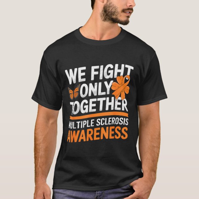 We Fight Only Together Multiple Sclerosis Awarenes T-Shirt (Front)