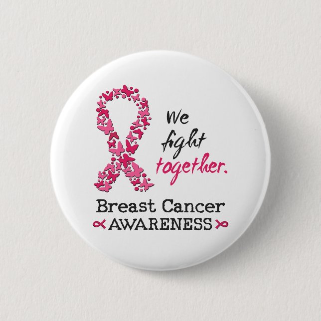 We fight together against Breast Cancer 2 Inch Round Button (Front)
