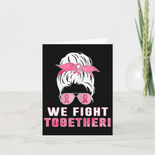 We Fight Together Against Breast Cancer  Card