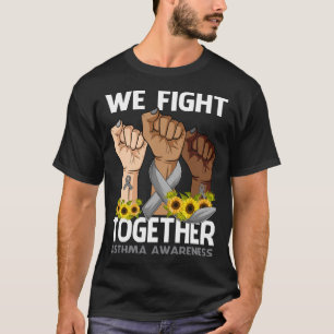 We Fight Together ASTHMA AWARENESS Sunflower T-Shirt