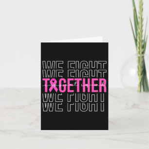 We Fight Together Breast Cancer Awareness Support  Card