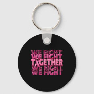 We Fight Together Breast Cancer Awareness Support Keychain