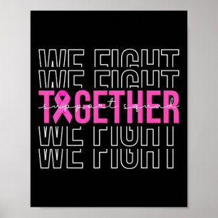 We Fight Together Breast Cancer Awareness Support  Poster