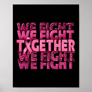 We Fight Together Breast Cancer Awareness Support  Poster