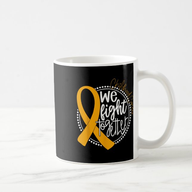 We Fight Together Childhood Cancer Awareness Gold  Coffee Mug (Right)