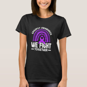 We Fight Together Epilepsy Warrior Epilepsy Awaren T-Shirt