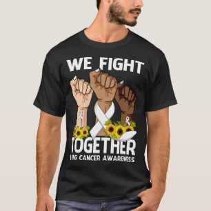 We Fight Together LUNG CANCER AWARENESS Sunflower T-Shirt