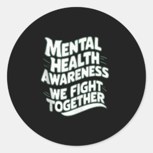 We Fight Together Mental Health Awareness Tank Top Classic Round Sticker