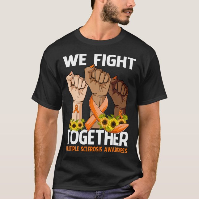 We Fight Together MULTIPLE SCLEROSIS AWARENESS T-Shirt (Front)