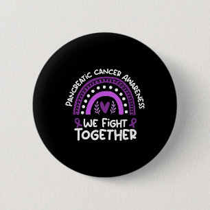 We Fight Together Pancreatic Cancer Awareness 2 Inch Round Button