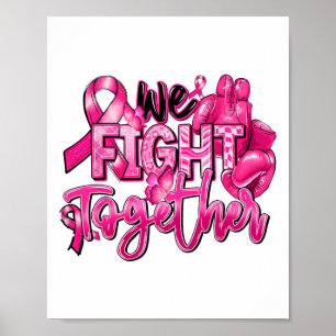 We Fight Together Pink Warrior Breast Cancer Aware Poster