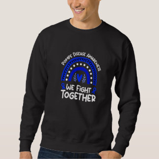 We Fight Together Pompe Disease Awareness Sweatshirt