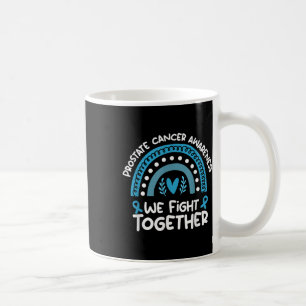 We Fight Together Prostate Cancer Awareness Prosta Coffee Mug