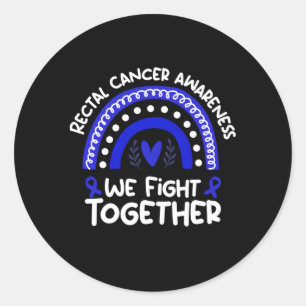 We Fight Together Rectal Cancer Rectal Cancer Classic Round Sticker