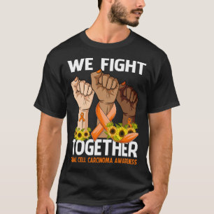 We Fight Together RENAL CELL CARCINOMA AWARENESS T-Shirt