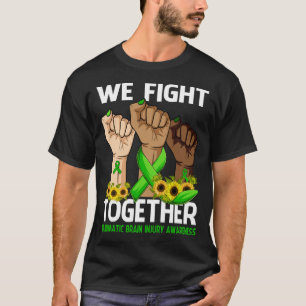 We Fight Together TRAUMATIC BRAIN INJURY AWARENESS T-Shirt